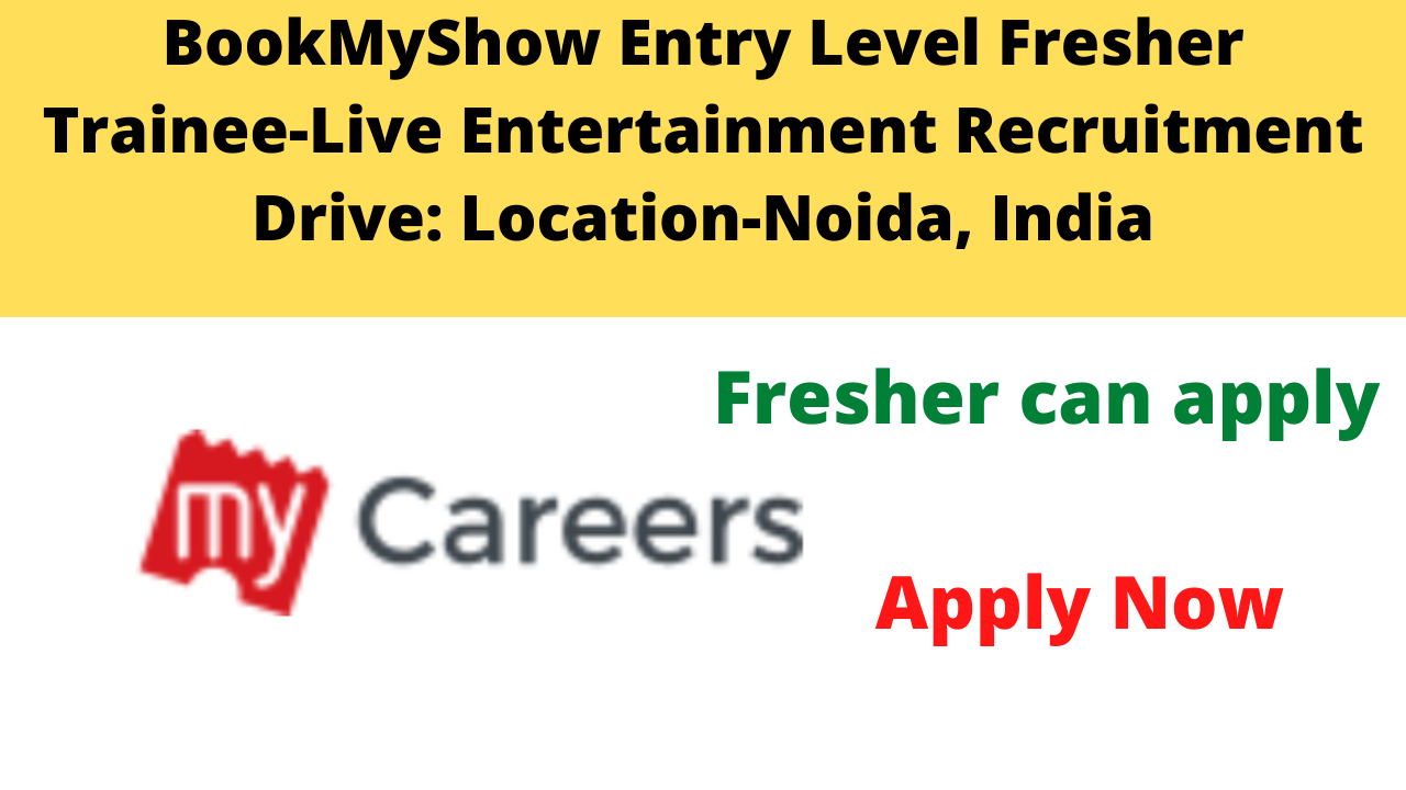 BookMyShow Fresher Trainee-Live Entertainment Recruitment Drive