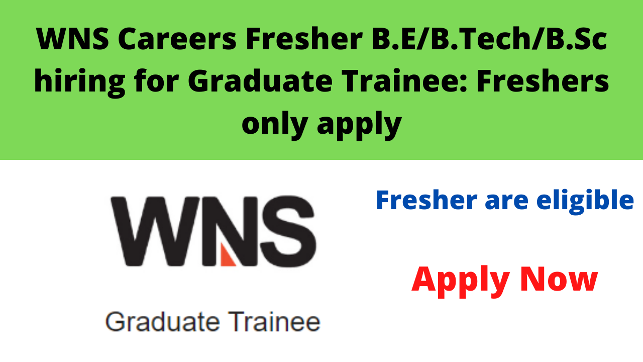 WNS Careers Fresher hiring for Graduate Trainee