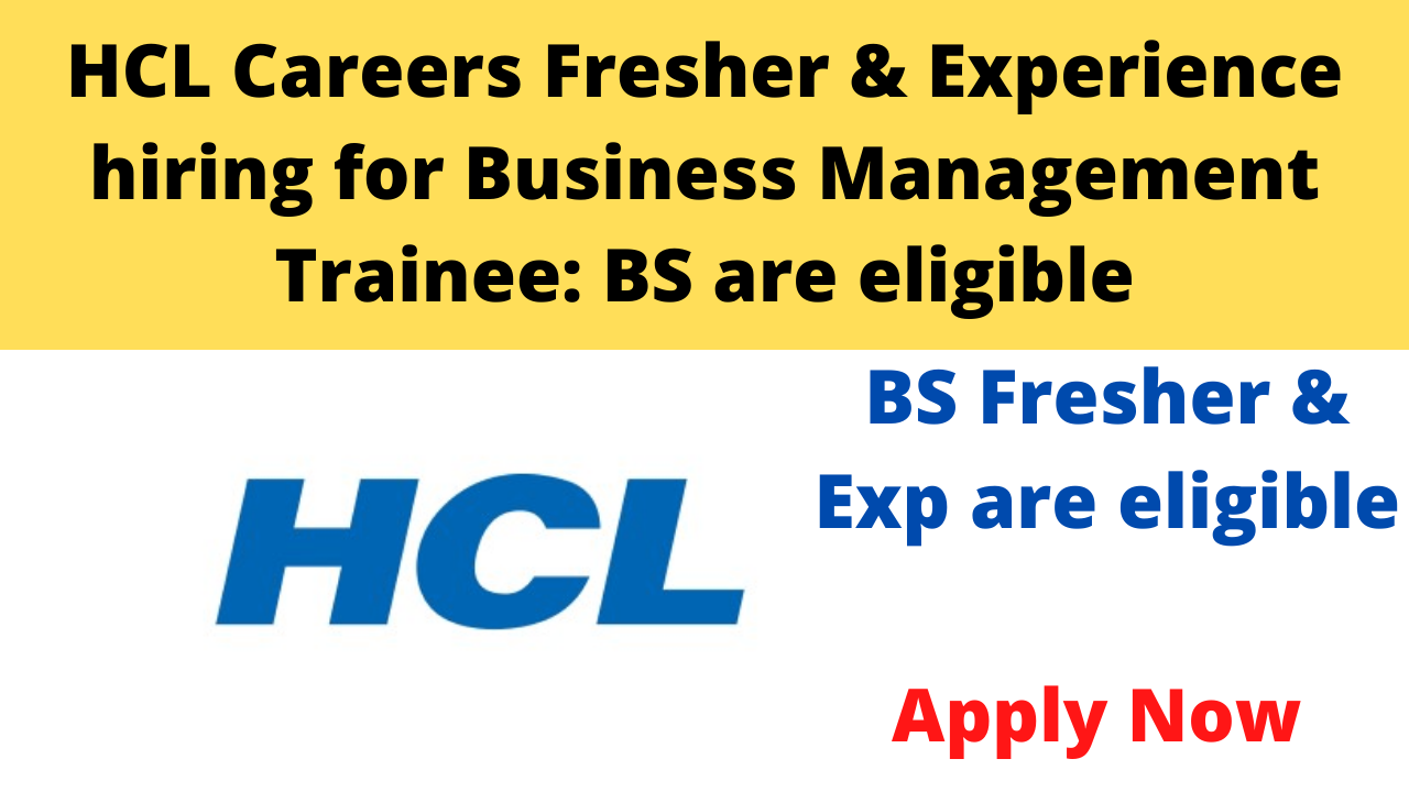 HCL Careers Fresher & Experience hiring for Business Management Trainee