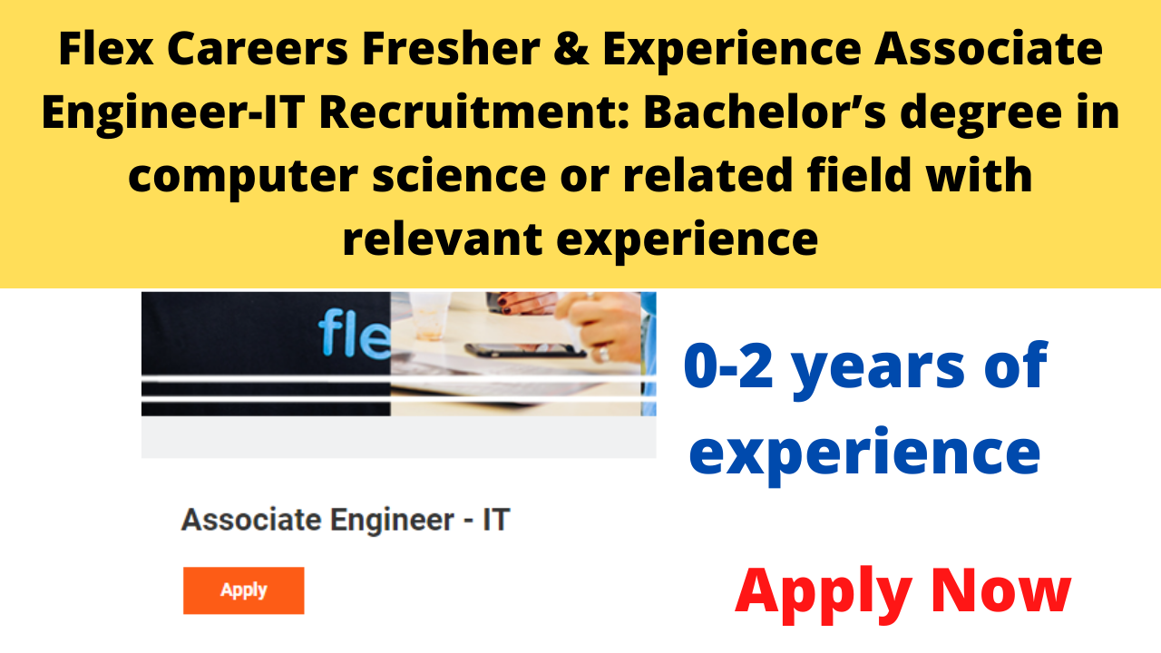 Flex Careers Fresher & Experience Associate Engineer