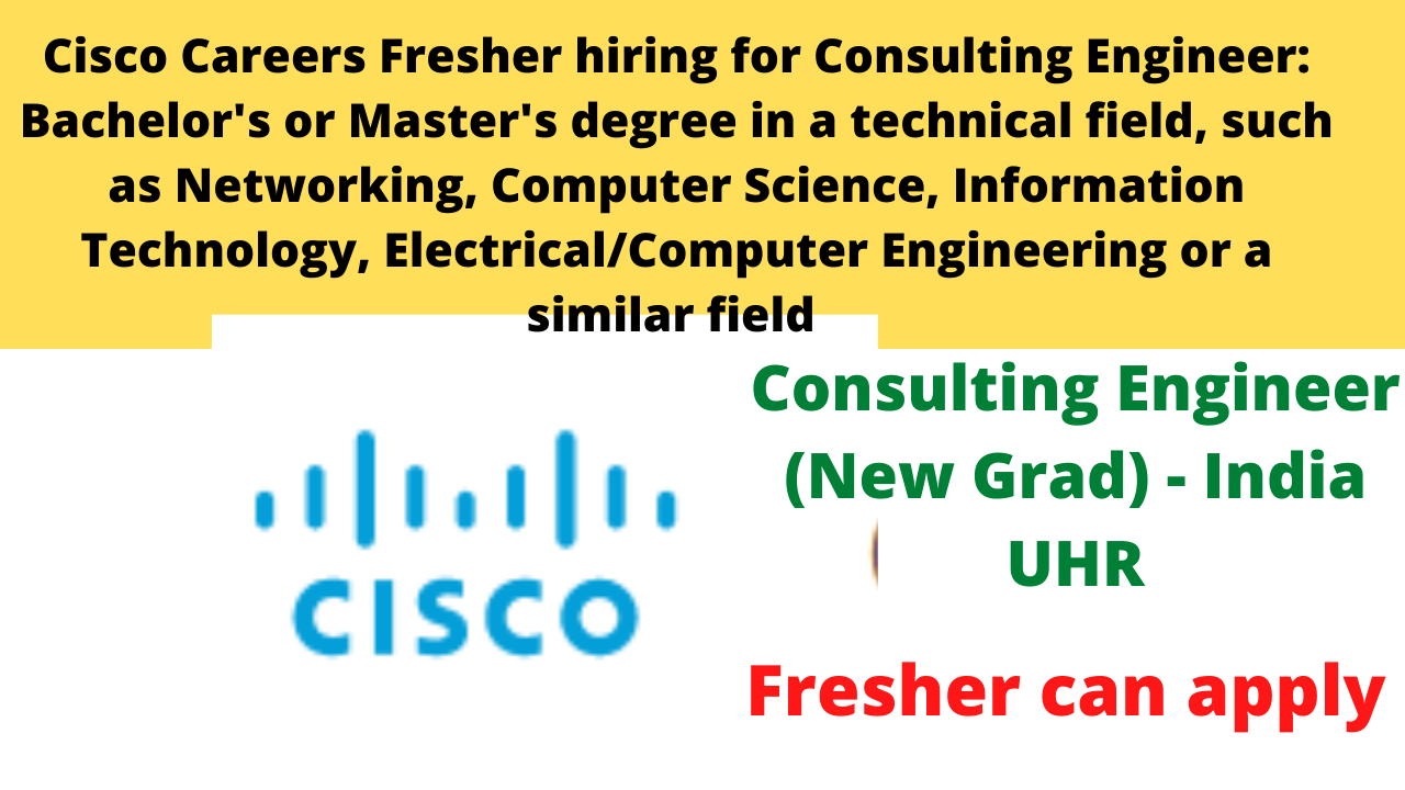 Cisco Careers Fresher hiring for Consulting Engineer