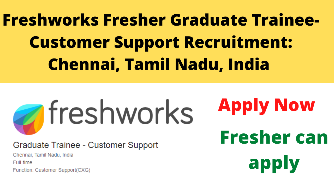 Freshworks Fresher Graduate Trainee-Customer Support Recruitment