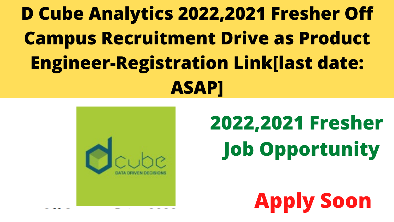 D Cube Analytics Fresher Off Campus Recruitment Drive