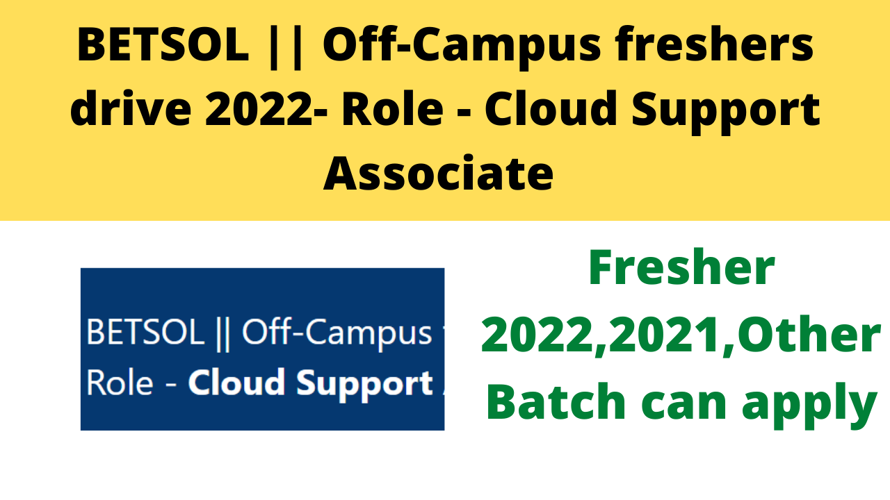 Betsol Fresher Off Campus hiring