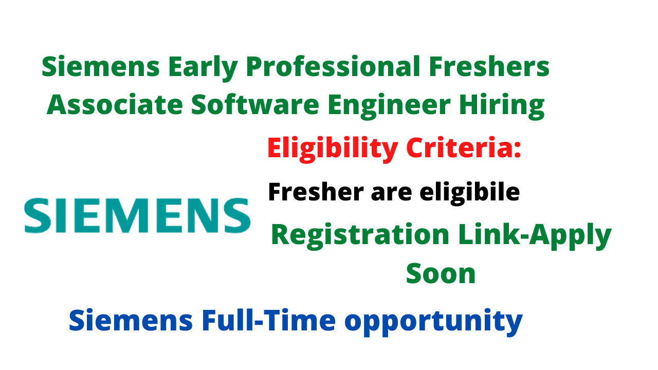 Siemens Early Professional Freshers Associate Software Engineer Hiring