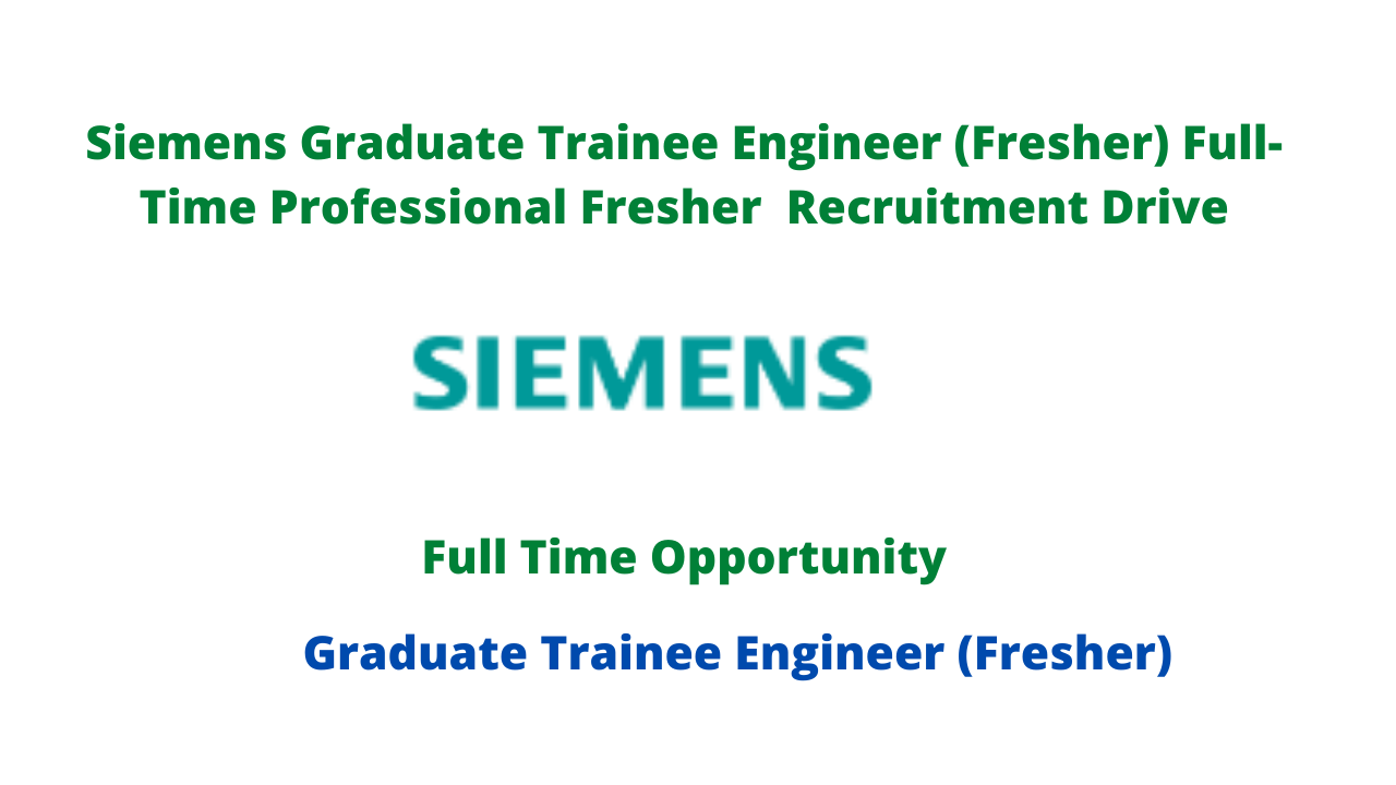 Siemens Graduate Trainee Engineer (Fresher) Full-Time