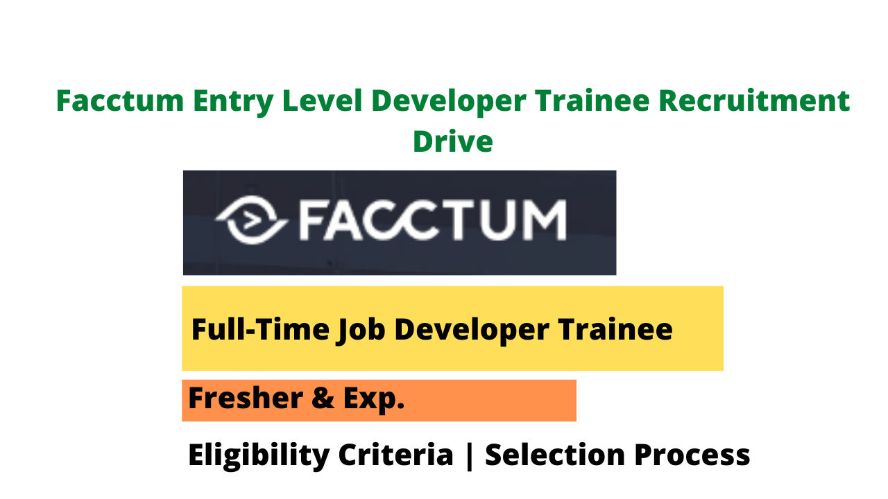 Facctum Entry Level Developer Trainee Recruitment Drive