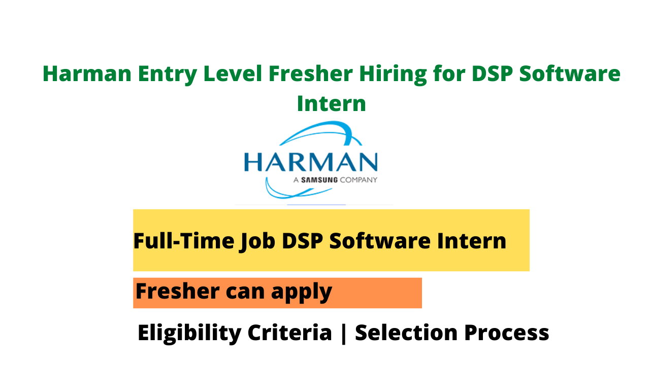 Harman Entry Level Fresher Hiring for DSP Software Intern