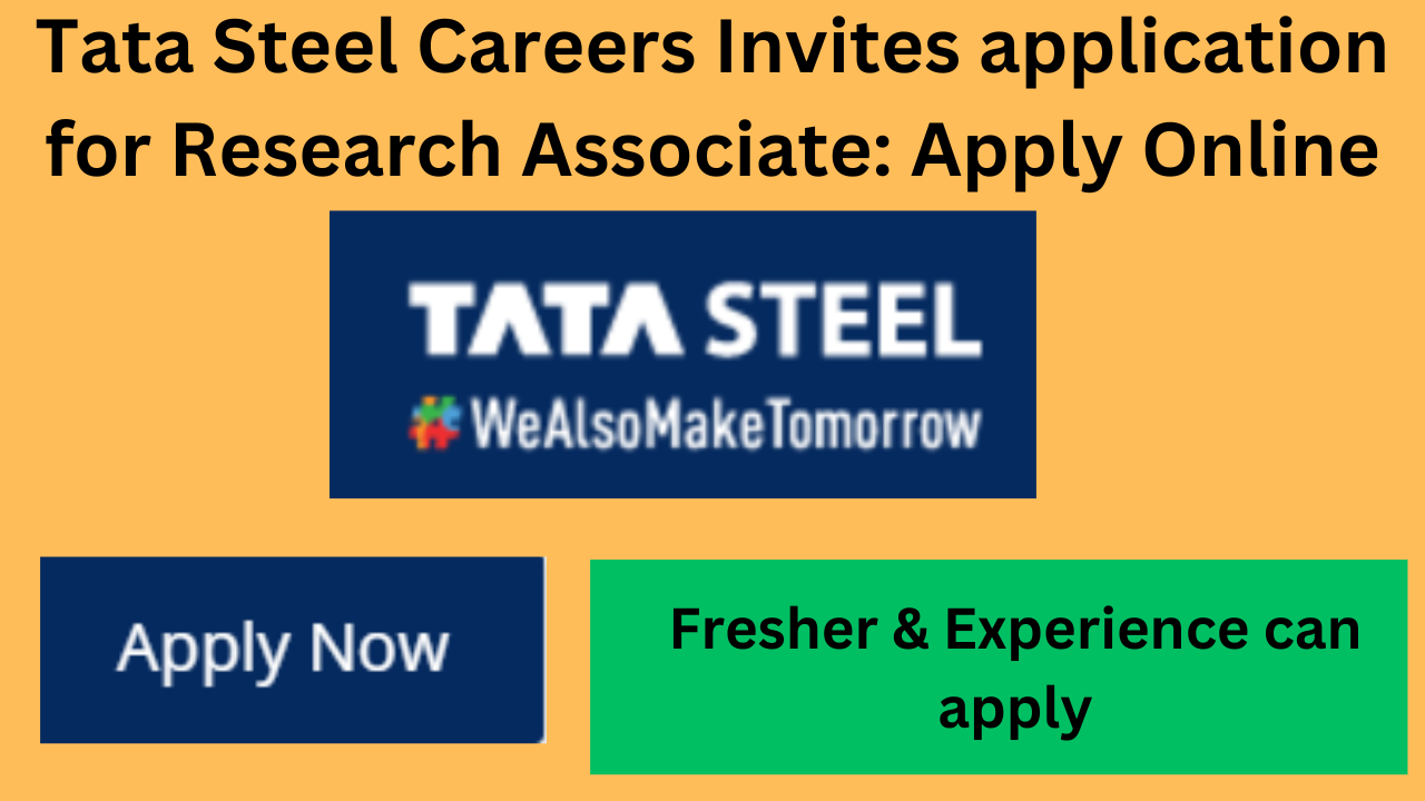Tata Steel Careers Invites application for Research Associate