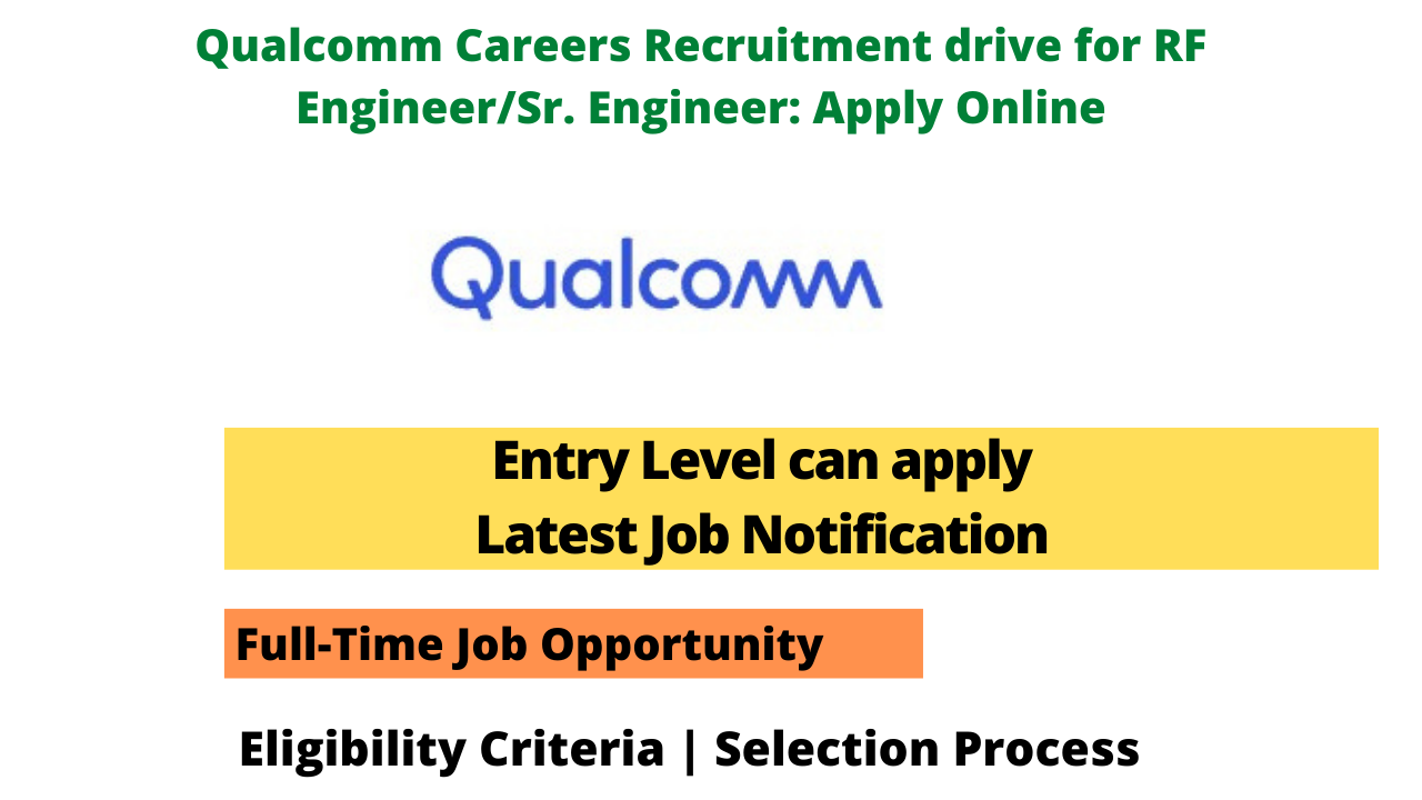 Qualcomm Careers Recruitment drive for RF Engineer/Sr. Engineer: Apply Online