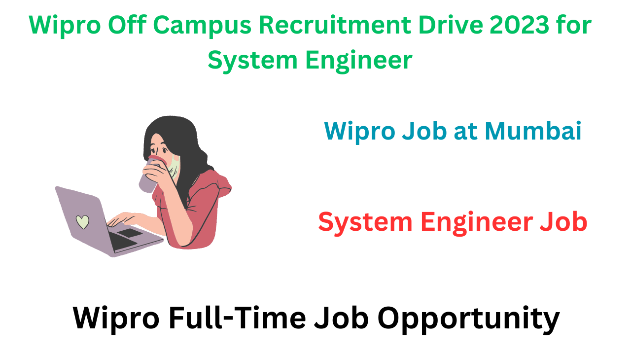 Wipro Off Campus Recruitment Drive 2023 for System Engineer