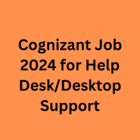 Cognizant Job 2024 for Help Desk/Desktop Support
