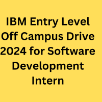 IBM Entry Level Off Campus Drive 2024 for Software Development Intern